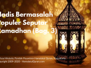 Hadis Bermasalah Populer Seputar Ramadhan (Bag. 3)